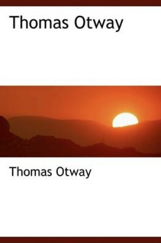Cover of Thomas Otway