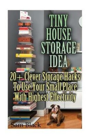 Cover of Tiny House Storage Ideas