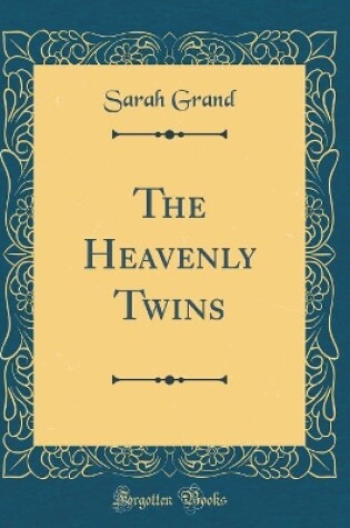 Cover of The Heavenly Twins (Classic Reprint)