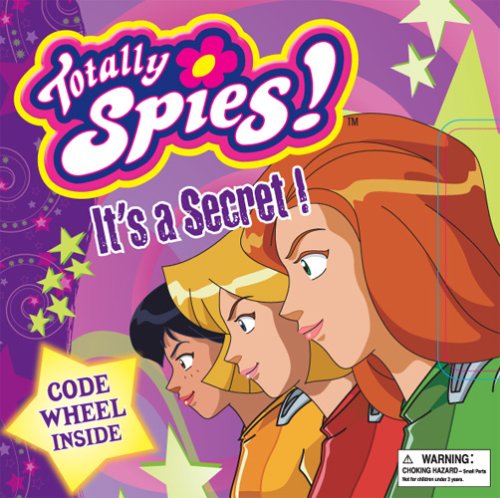 Book cover for Totally Spies! It's a Secret