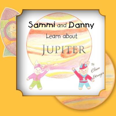 Book cover for Sammi and Danny Learn about Jupiter