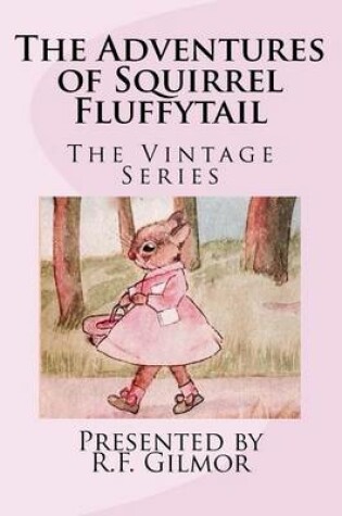 Cover of The Adventures of Squirrel Fluffytail