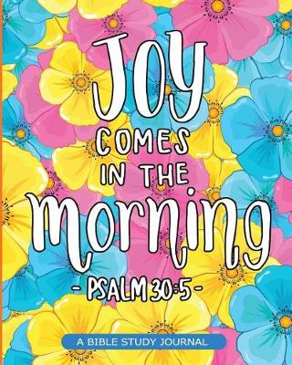 Book cover for "joy Comes in the Morning, Psalm 30