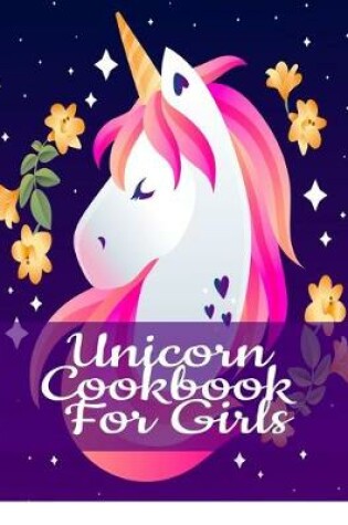Cover of Unicorn Cookbook For Girls