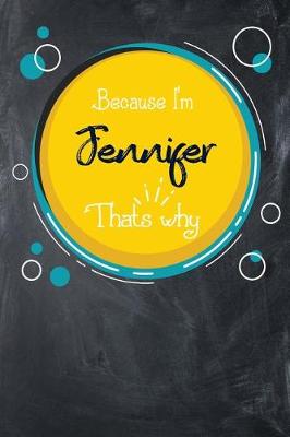 Book cover for Because I'm Jennifer That's Why