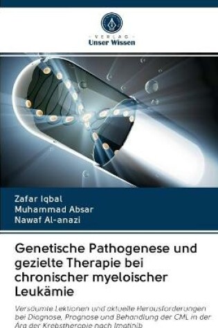 Cover of Genetische Pathogenese und gezielte Therapie bei chronischer myeloischer Leukamie