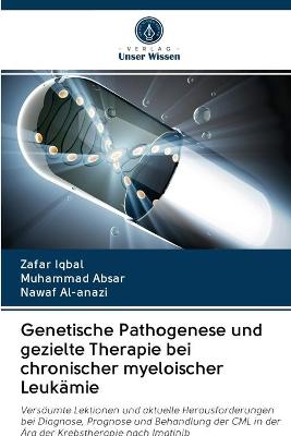 Book cover for Genetische Pathogenese und gezielte Therapie bei chronischer myeloischer Leukamie