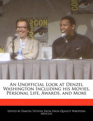 Book cover for An Unofficial Look at Denzel Washington Including His Movies, Personal Life, Awards, and More