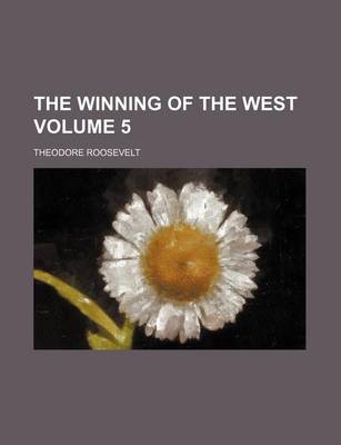 Book cover for The Winning of the West Volume 5