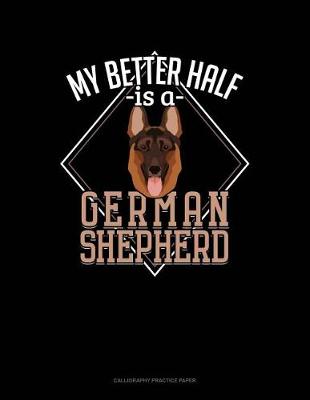 Book cover for My Better Half Is A German Shepherd