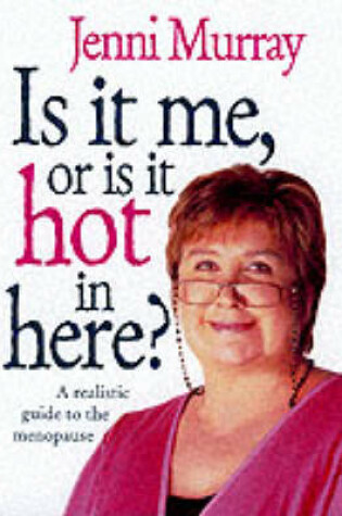 Cover of Is it Me, or is it Hot in Here?