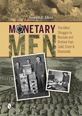 Book cover for Monetary Men: The Allies' Struggle to Recover and Restore Nazi Gold, Silver, and Diamonds