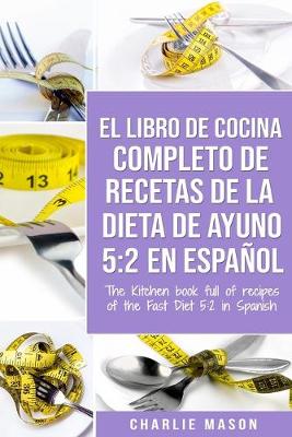Book cover for El Libro de Cocina Completo de Recetas de la Dieta de Ayuno 5