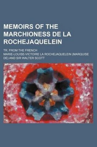 Cover of Memoirs of the Marchioness de La Rochejaquelein (Volume 5); Tr. from the French