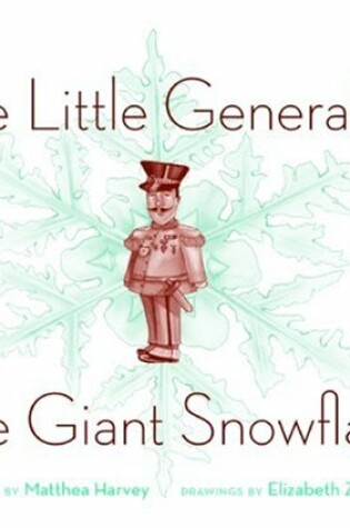 Cover of The Little General and the Giant Snowflake