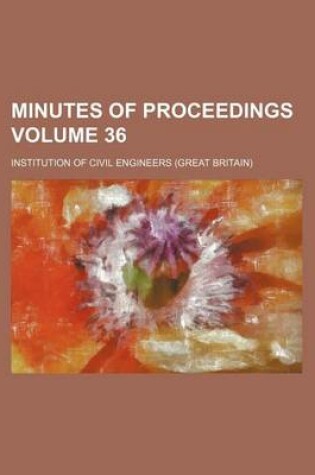 Cover of Minutes of Proceedings Volume 36