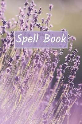 Book cover for Spell Book To Create and Record Your Own Spells (BLANK)