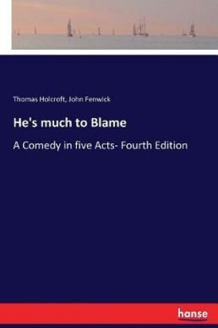 Cover of He's much to Blame