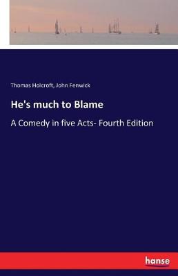 Book cover for He's much to Blame