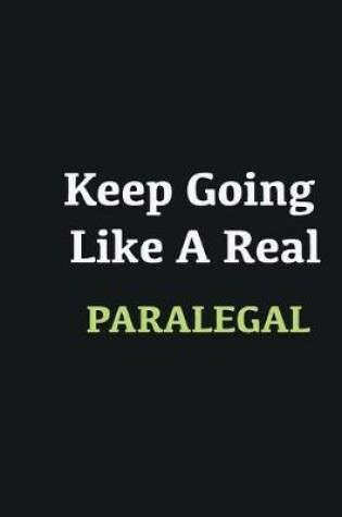 Cover of Keep Going Like a Real Paralegal