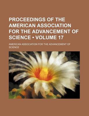 Book cover for Proceedings of the American Association for the Advancement of Science (Volume 17)