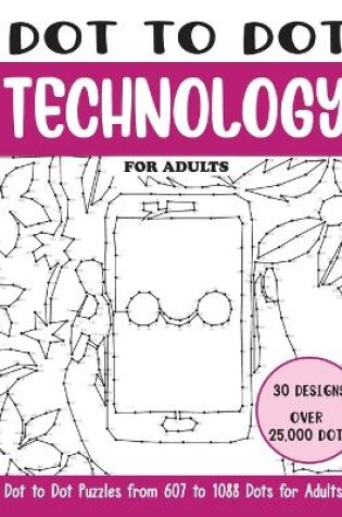 Cover of Dot to Dot Technology for Adults