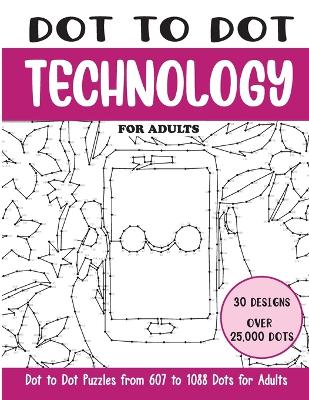 Cover of Dot to Dot Technology for Adults