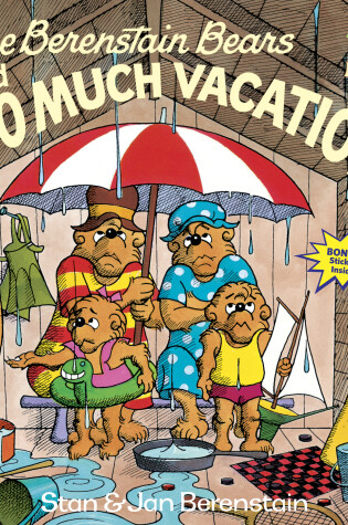 The Berenstain Bears and Too Much Vacation