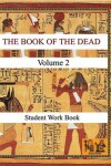 Book cover for THE BOOK OF THE DEAD (VOLUME 2) Student Work Book