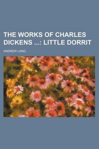 Cover of The Works of Charles Dickens (Volume 19); Little Dorrit