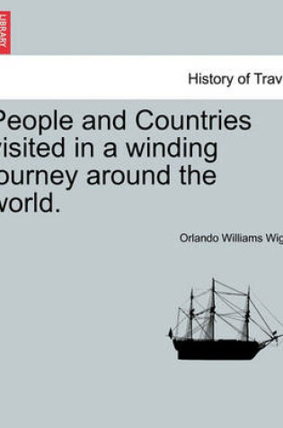 Cover of People and Countries Visited in a Winding Journey Around the World.