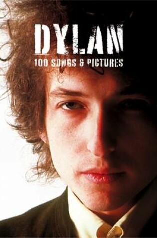 Cover of Dylan: 100 Songs and Pictures