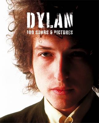 Book cover for Dylan: 100 Songs and Pictures