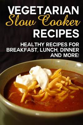 Book cover for Vegetarian Slow Cooker Recipes