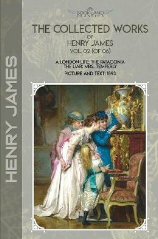 Cover of The Collected Works of Henry James, Vol. 02 (of 06)