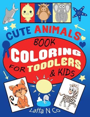 Book cover for Cute Animals Book Coloring For Toddlers & Kids