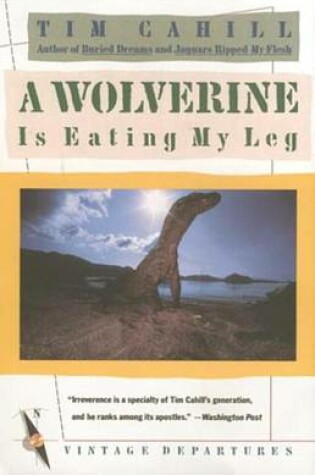 Cover of A Wolverine Is Eating My Leg