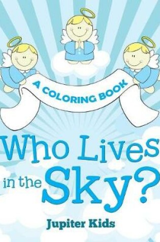 Cover of Who Lives in the Sky? (A Coloring Book)