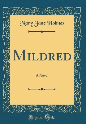 Book cover for Mildred: A Novel (Classic Reprint)