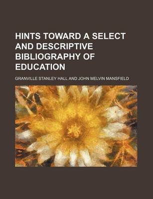 Book cover for Hints Toward a Select and Descriptive Bibliography of Education