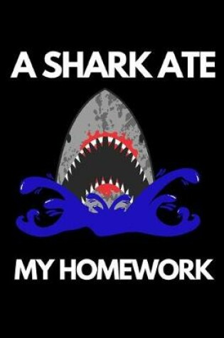 Cover of A Shark Ate My Homework