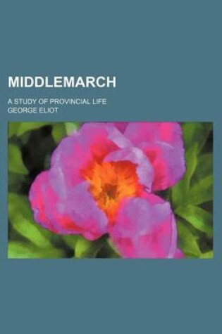 Cover of Middlemarch (Volume 14); A Study of Provincial Life