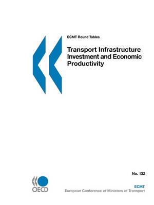 Book cover for ECMT Round Tables Transport Infrastructure Investment and Economic Productivity