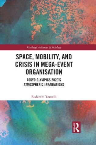 Cover of Space, Mobility, and Crisis in Mega-Event Organisation