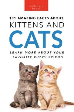Cover of Cats 101 Amazing Facts about Cats
