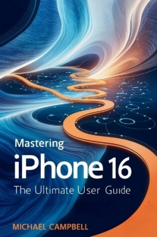 Cover of Mastering The iPhone 16