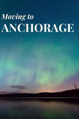 Book cover for Moving to Anchorage