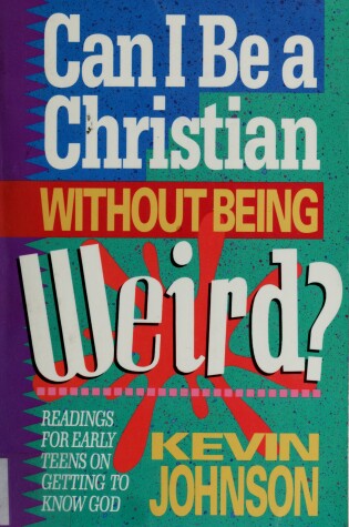 Cover of Can I be a Christian without Being Weird?