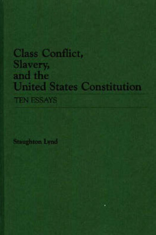 Cover of Class Conflict, Slavery, and the United States Constitution