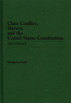 Book cover for Class Conflict, Slavery, and the United States Constitution